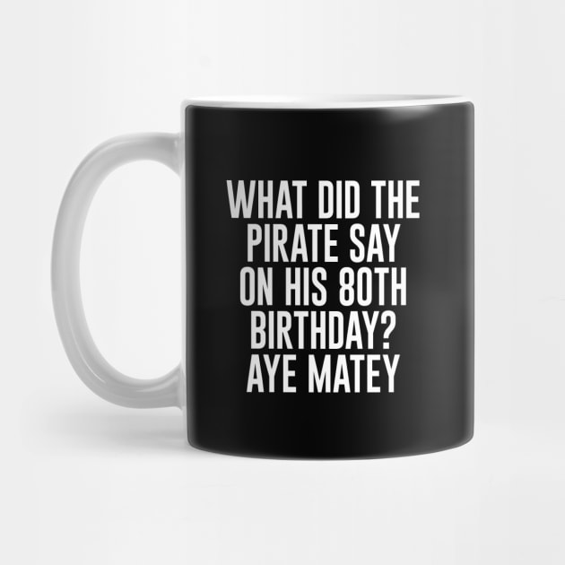 Aye Matey - Happy 80th Birthday by  magiccatto